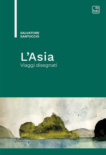 L' Asia. Viaggi disegnati - Salvatore Santuccio - copertina