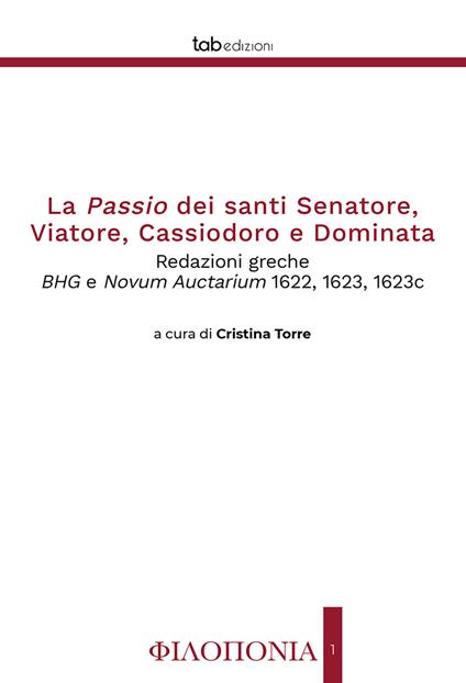 La passio dei santi Senatore, Viatore, Cassiodoro e Dominata. Redazioni greche BHG e Novum Auctarium 1622, 1623, 1623c - copertina