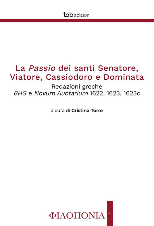 La passio dei santi Senatore, Viatore, Cassiodoro e Dominata. Redazioni greche BHG e Novum Auctarium 1622, 1623, 1623c - copertina