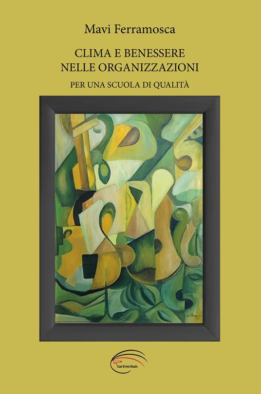 Clima e benessere nelle organizzazioni. Per una scuola di qualità - Mavi Ferramosca - copertina