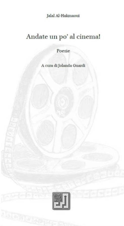 Andate un po' al cinema! Testo arabo a fronte. Ediz. bilingue - Jalal Al-Hakmaoui - copertina