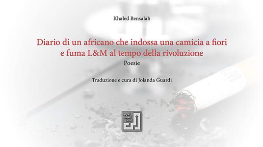 Diario di un africano che indossa una camicia a fiori e fuma L&M al tempo della rivoluzione - Khaled Bensalah - copertina