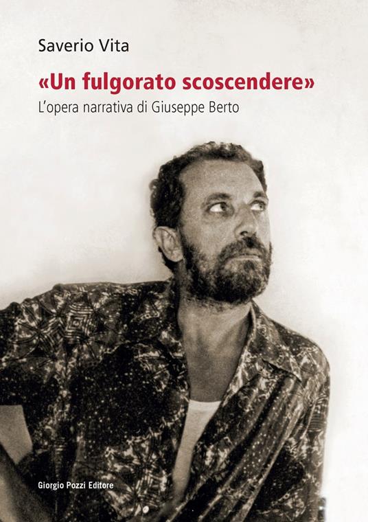 «Un fulgorato scoscendere». L'opera narrativa di Giuseppe Berto - Saverio Vita - copertina