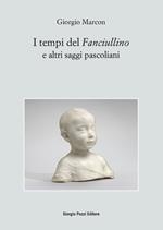 I tempi del «Fanciullino» e altri saggi pascoliani