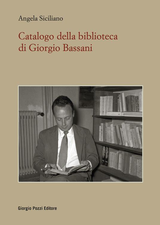Catalogo della Biblioteca di Giorgio Bassani - Angela Siciliano - copertina