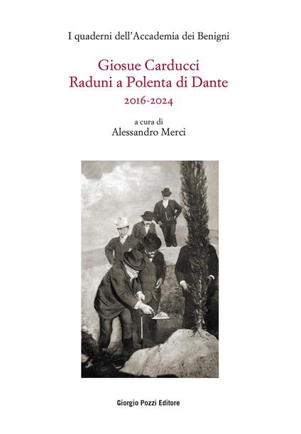 Giosue Carducci. Raduni a Polenta di Dante 2016-2024 - copertina