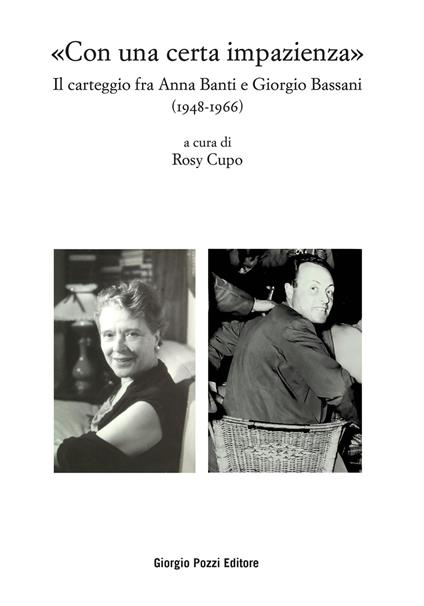 «Con una certa impazienza». Il carteggio fra Anna Banti e Giorgio Bassani (1948-1966) - copertina