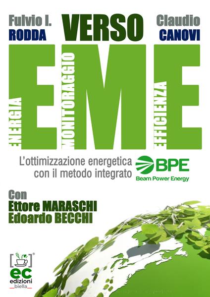 Verso EME. L'ottimizzazione energetica con il metodo integrato BPE Beam Power Energy - Fulvio Rodda,Claudio Canovi,Ettore Maraschi - copertina