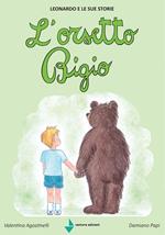 L' orsetto Bigio. Leonardo e le sue storie. Ediz. a colori