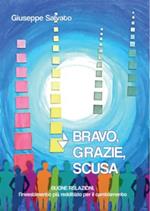 Bravo, grazie, scusa. Buone relazioni, l'investimento più redditizio per il cambiamento