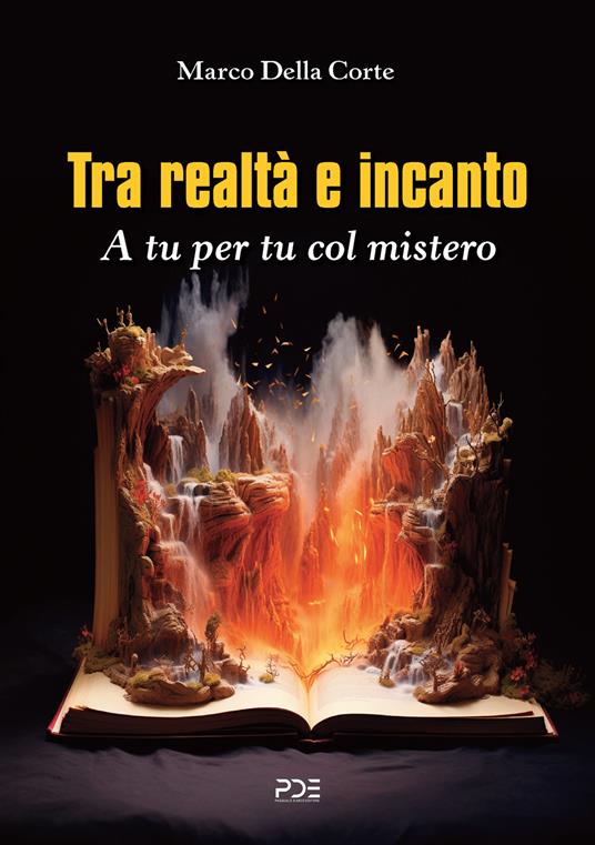 Tra realtà e incanto. A tu per tu col mistero - Marco Della Corte - copertina