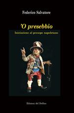 'O presebbio. Iniziazione al presepe napoletano