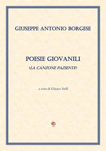 Poesie giovanili (La canzone paziente) - Giuseppe Antonio Borgese - copertina
