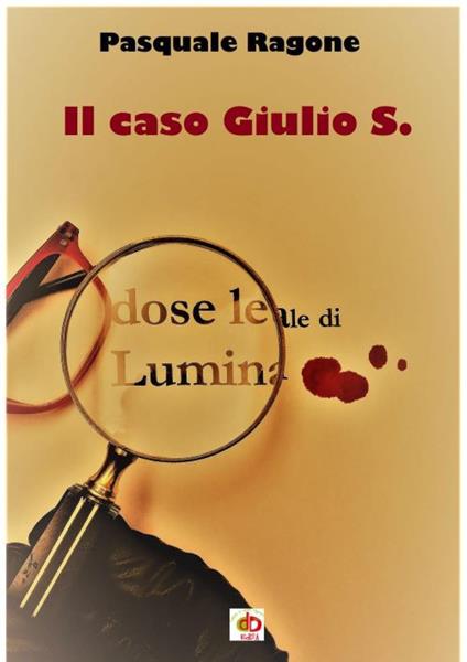Il caso Giulio S. - Pasquale Ragone - copertina