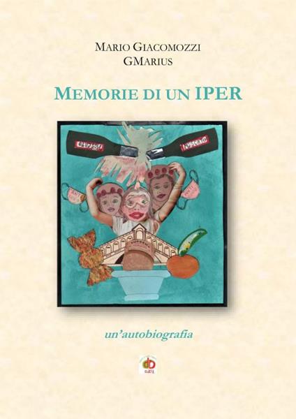 Memorie di un Iper. Un'autobiografia - GMarius - copertina