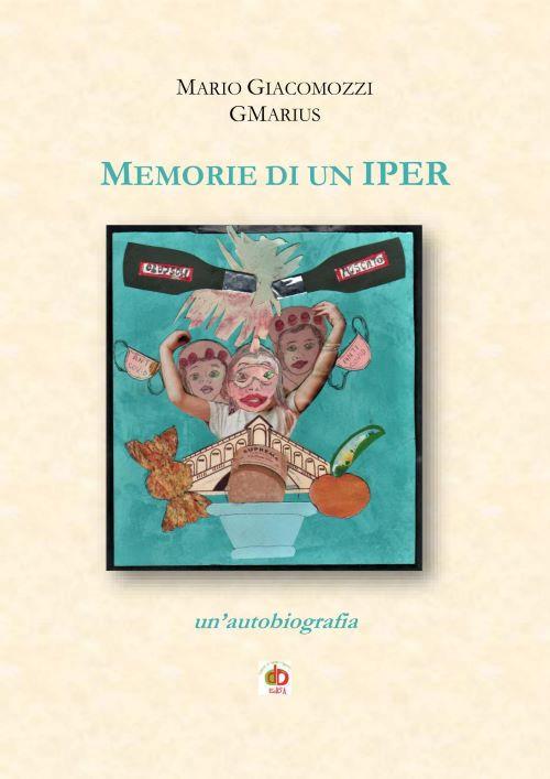 Memorie di un Iper. Un'autobiografia - GMarius - copertina