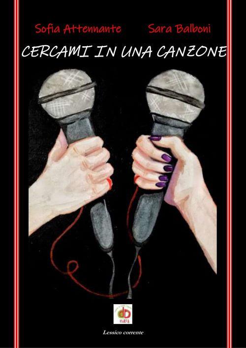 Cercami in una canzone - Sofia Attennante,Sara Balboni - copertina