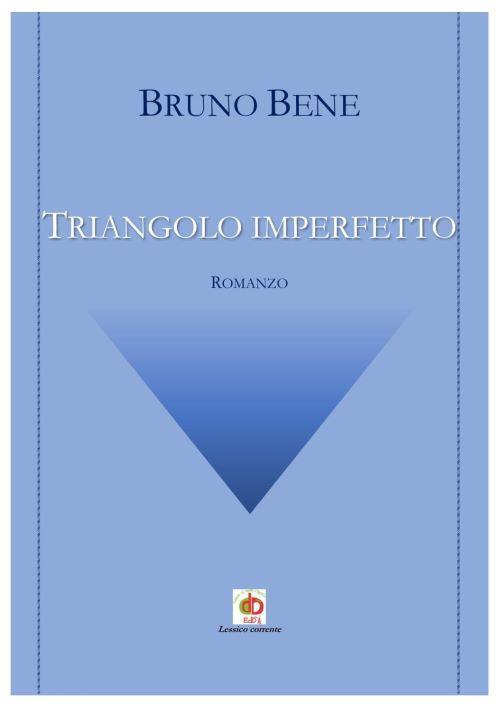 Triangolo imperfetto - Bruno Bene - copertina