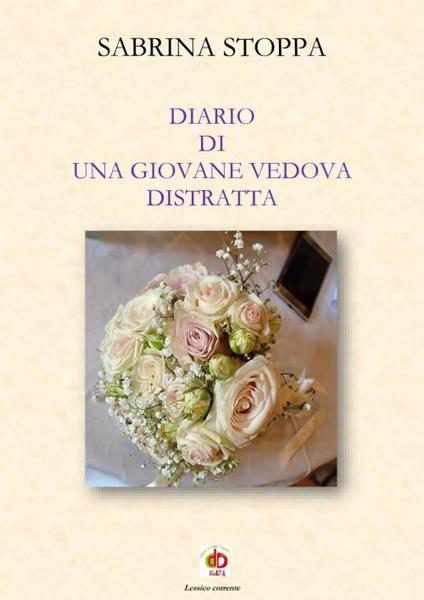 Diario di una giovane vedova distratta. Nuova ediz. - Sabrina Stoppa - copertina