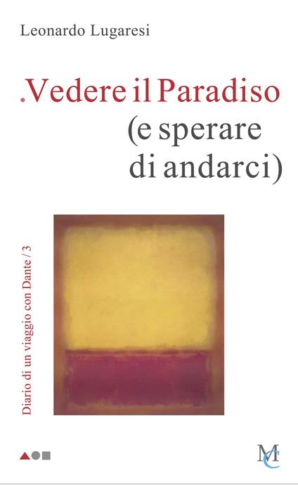 Vedere il Paradiso (e sperare di andarci). Diario di un viaggio con Dante. Vol. 3 - Leonardo Lugaresi - copertina