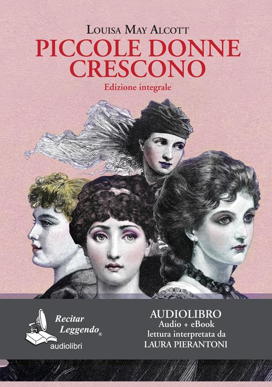 Piccole donne crescono letto da Laura Pierantoni. Audiolibro. CD Audio formato MP3. Ediz. integrale. Con e-book - Louisa May Alcott - copertina