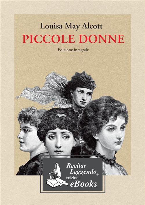 Piccole donne - Louisa May Alcott,Claudio Carini,Laura Pierantoni - ebook