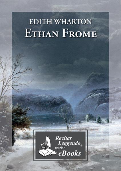 Ethan Frome - Edith Wharton,Laura Pierantoni,Maria Laura Belli - ebook