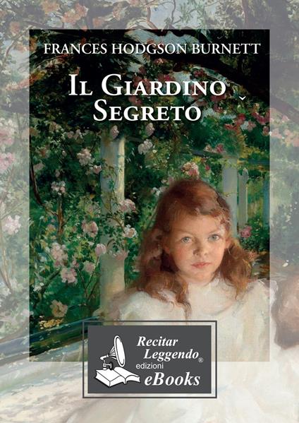 Il giardino segreto - Frances Hodgson Burnett - ebook