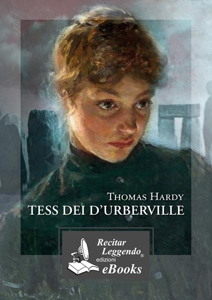 Tess dei d'Urberville. Una donna pura - Thomas Hardy,Matteo Gennari - ebook