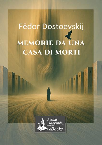 Memorie da una casa di morti - Fëdor Dostoevskij,Claudio Carini - ebook
