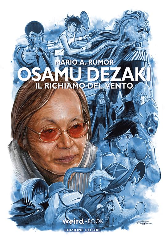 Osamu Dezaki. Il richiamo del vento. Ediz. deluxe - Mario Angelo Rumor - copertina