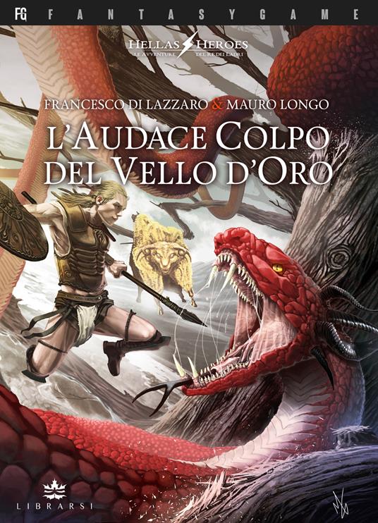 L'audace colpo del vello d'oro. Hellas heroes. Vol. 2 - Francesco Di Lazzaro,Mauro Longo - copertina