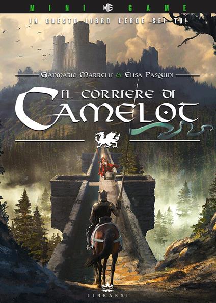 Il Corriere di Camelot. Ediz. illustrata - Gianmario Marrelli,Elisa Pasquini - copertina