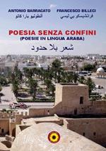 Poesia senza confini. Poesie in lingua araba. Ediz. italiana e araba