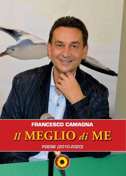 Il meglio di me. Poesie (2010-2020) - Francesco Camagna - copertina
