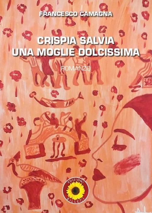 Crispia Salvia, una moglie dolcissima - Francesco Camagna - copertina