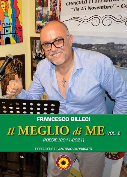 Il meglio di me. Vol. 2: Poesie (2011-2021). - Francesco Billeci - copertina