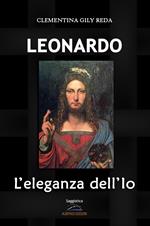 Leonardo. L'eleganza dell'Io
