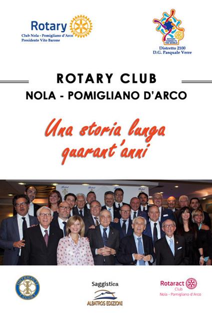 Rotary Club Nola - Pomigliano D'Arco. Una storia lunga quarant'anni - copertina