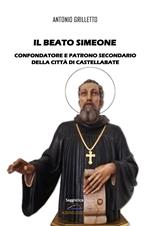 Il Beato Simeone. Confondatore e Patrono Secondario della città di Castellabate
