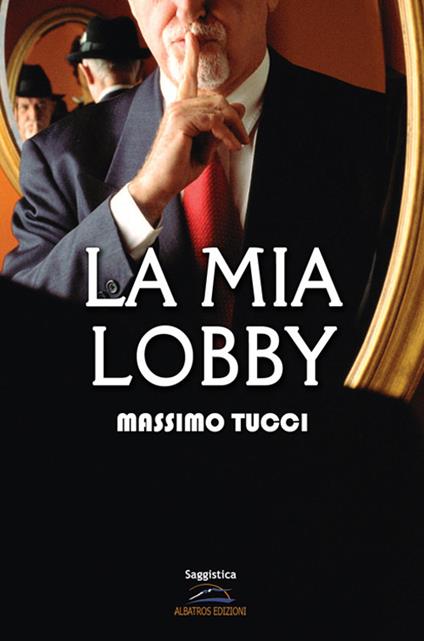 La mia lobby - Massimo Tucci - copertina