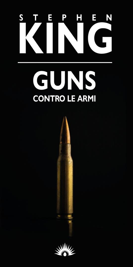 Guns. Contro le armi - Stephen King - Libro - Marotta e Cafiero - Le mosche  bianche | IBS