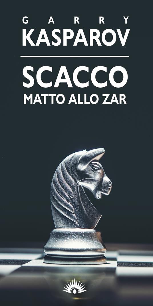 Scacco matto allo zar - Garry Kasparov - copertina