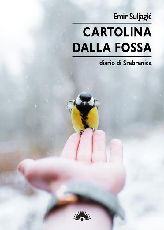 Cartolina dalla fossa. Diario di Srebrenica - Emir Suljagic - copertina