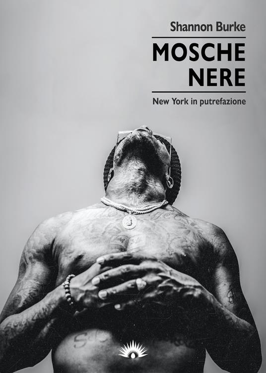 Mosche nere. New York in putrefazione - Shannon Burke - copertina