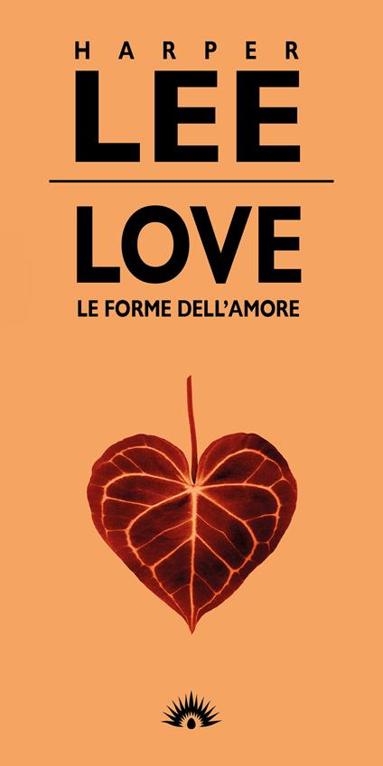 Love. Le forme dell'amore - Harper Lee - copertina