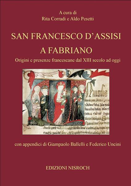 San Francesco d'Assisi a Fabriano. Origini e presenze francescane dal XIII secolo ad oggi - copertina