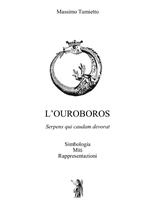 L'Ouroboros. Simbologia, miti, rappresentazioni