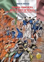 Storia inquieta dell'Unità d'Italia. 1861-1870: 10 anni di guerra civile e sangue