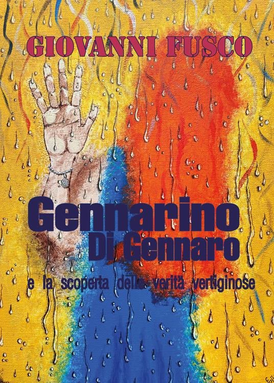 Gennarino Di Gennaro e la scoperta delle verità vertiginose. Nuova ediz. - Giovanni Fusco - copertina